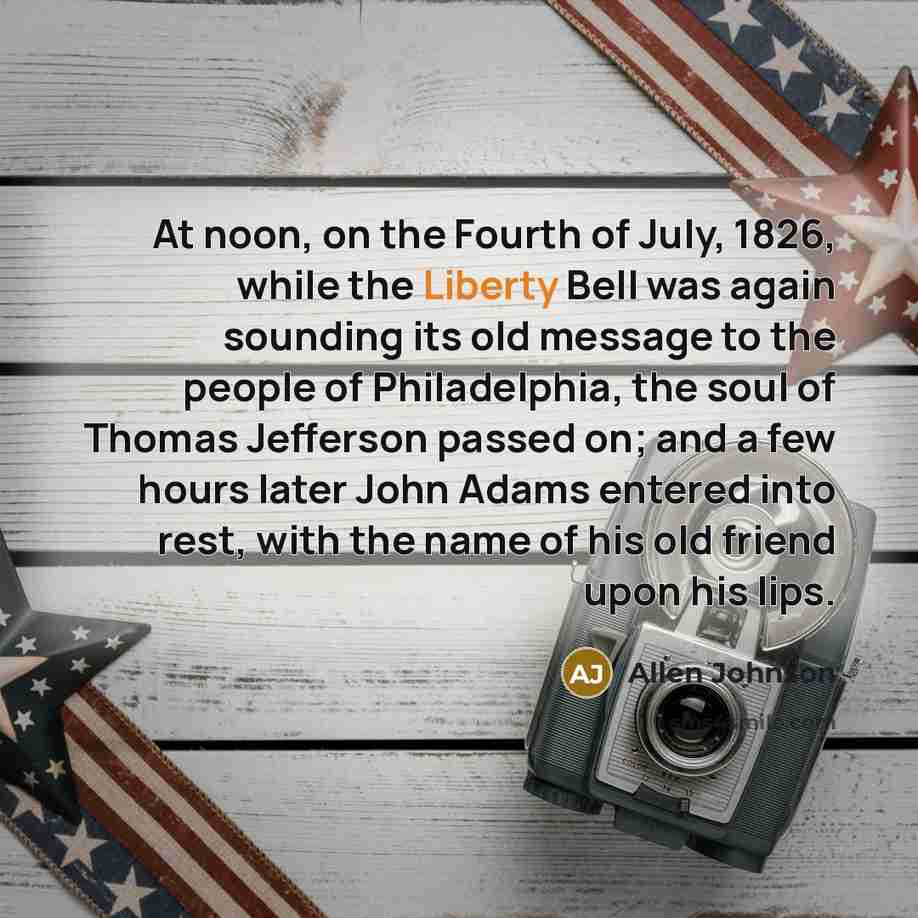 “At noon, on the Fourth of July, 1826, while the…” quote by Allen Johnson