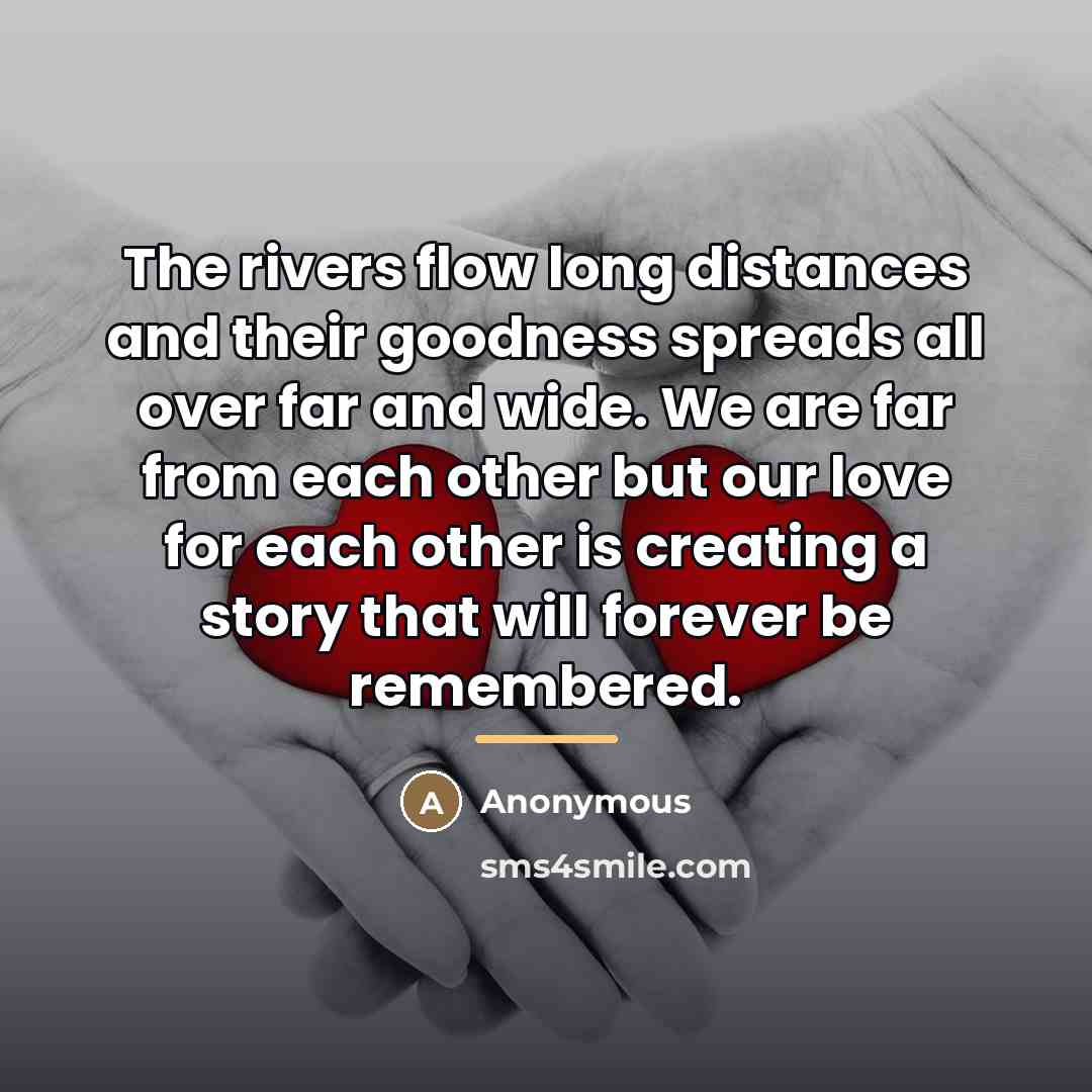 “The rivers flow long distances and their goodness spreads all…” quote by Anonymous