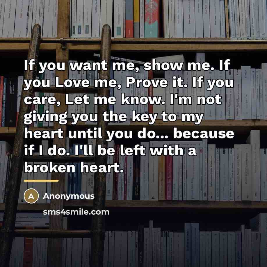 “If you want me, show me. If you Love me,…” quote by Anonymous