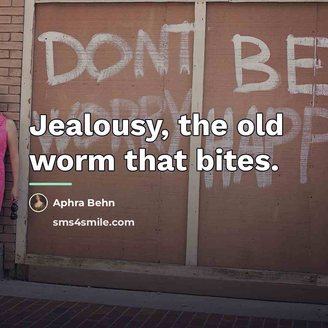 “Jealousy, the old worm that bites.…” quote by Aphra Behn