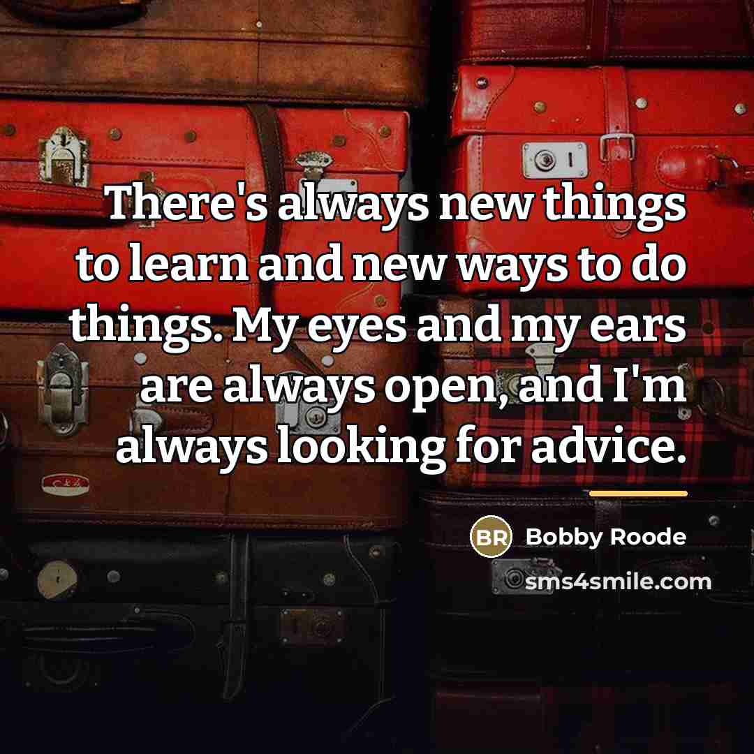 “There's always new things to learn and new ways to…” quote by Bobby Roode