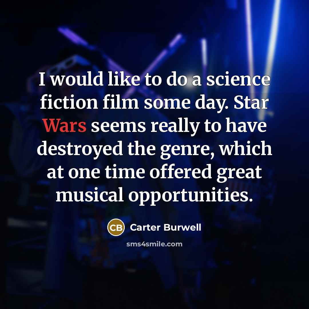 “I would like to do a science fiction film some…” quote by Carter Burwell