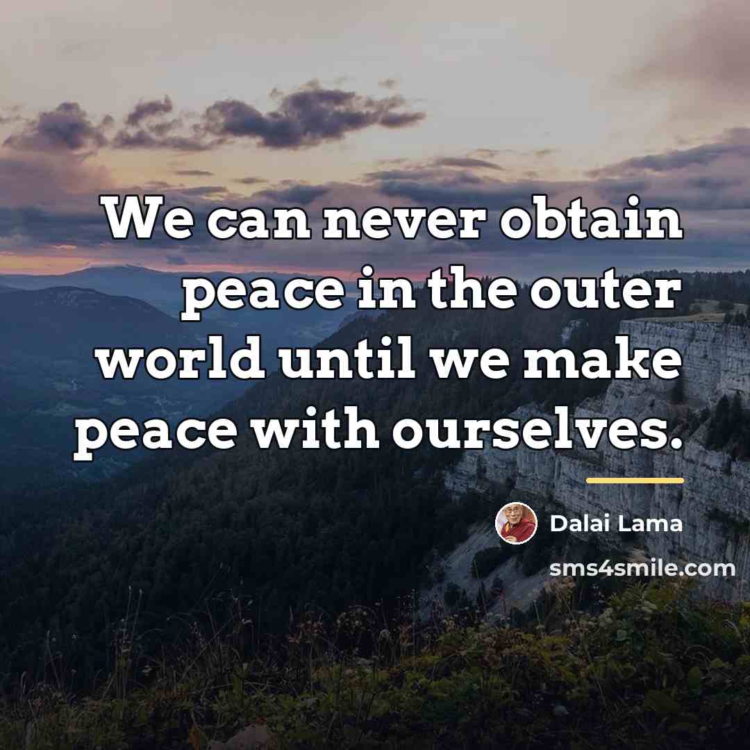 “We can never obtain peace in the outer world until…” quote by Dalai Lama