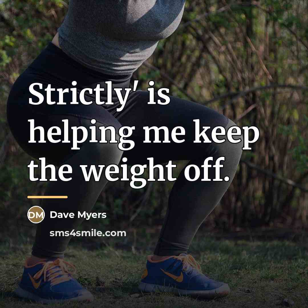 “Strictly' is helping me keep the weight off.…” quote by Dave Myers