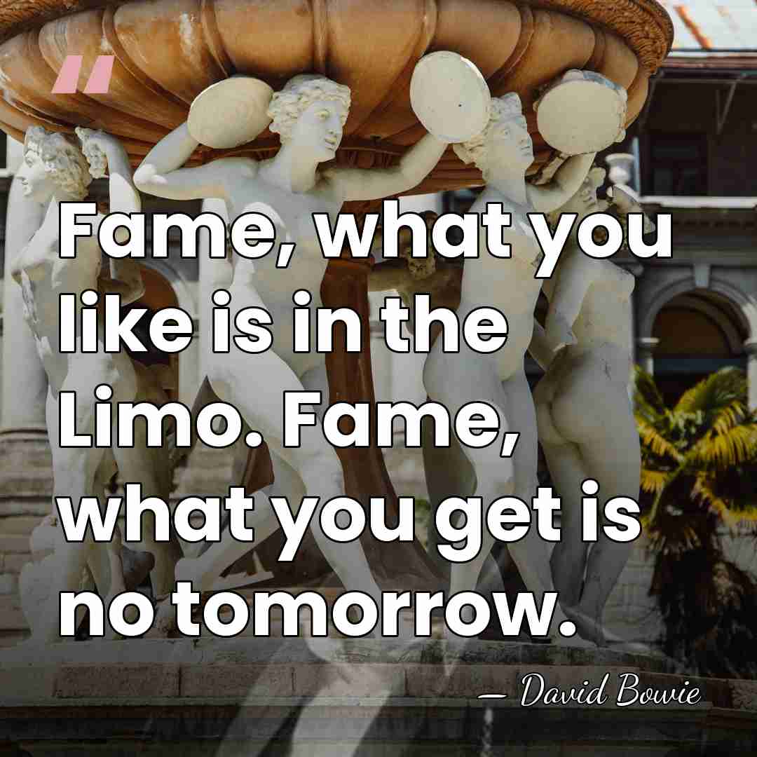 Fame, what you like is in the Limo. Fame, what you get&hellip; - David Bowie
