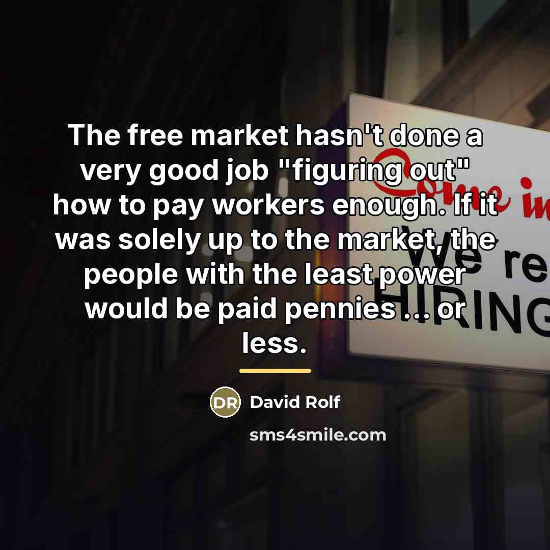 “The free market hasn't done a very good job "figuring…” quote by David Rolf