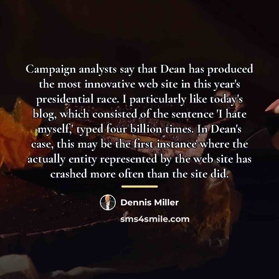 “Campaign analysts say that Dean has produced the most innovative…” quote by Dennis Miller