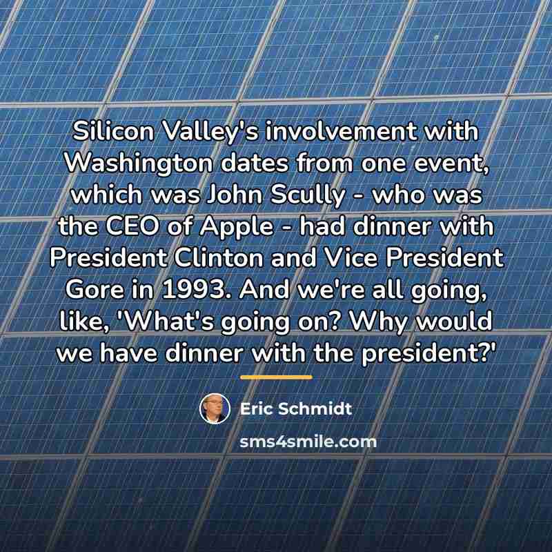 “Silicon Valley's involvement with Washington dates from one event, which…” quote by Eric Schmidt