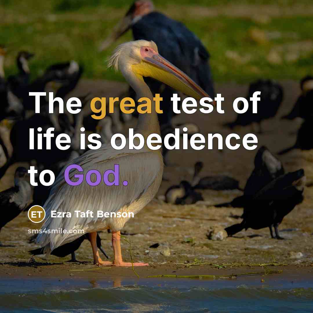 “The great test of life is obedience to God.…” quote by Ezra Taft Benson