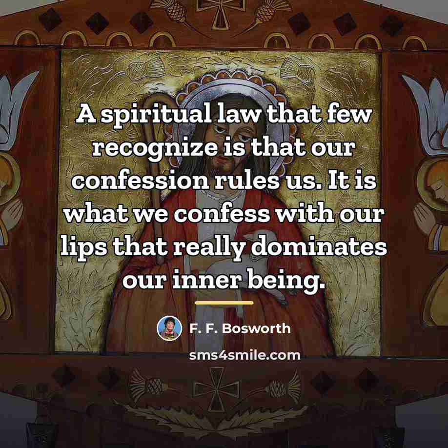 “A spiritual law that few recognize is that our confession…” quote by F. F. Bosworth