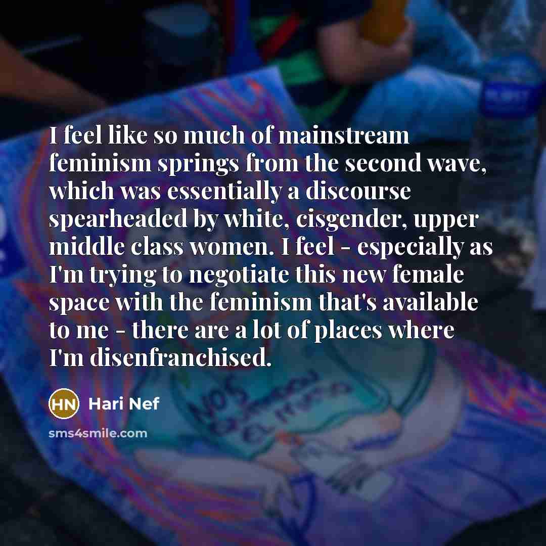 “I feel like so much of mainstream feminism springs from…” quote by Hari Nef