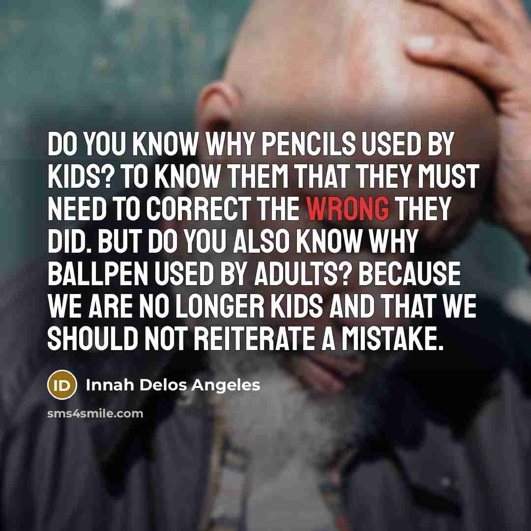 “Do you know why pencils used by kids? To know…” quote by Innah Delos Angeles