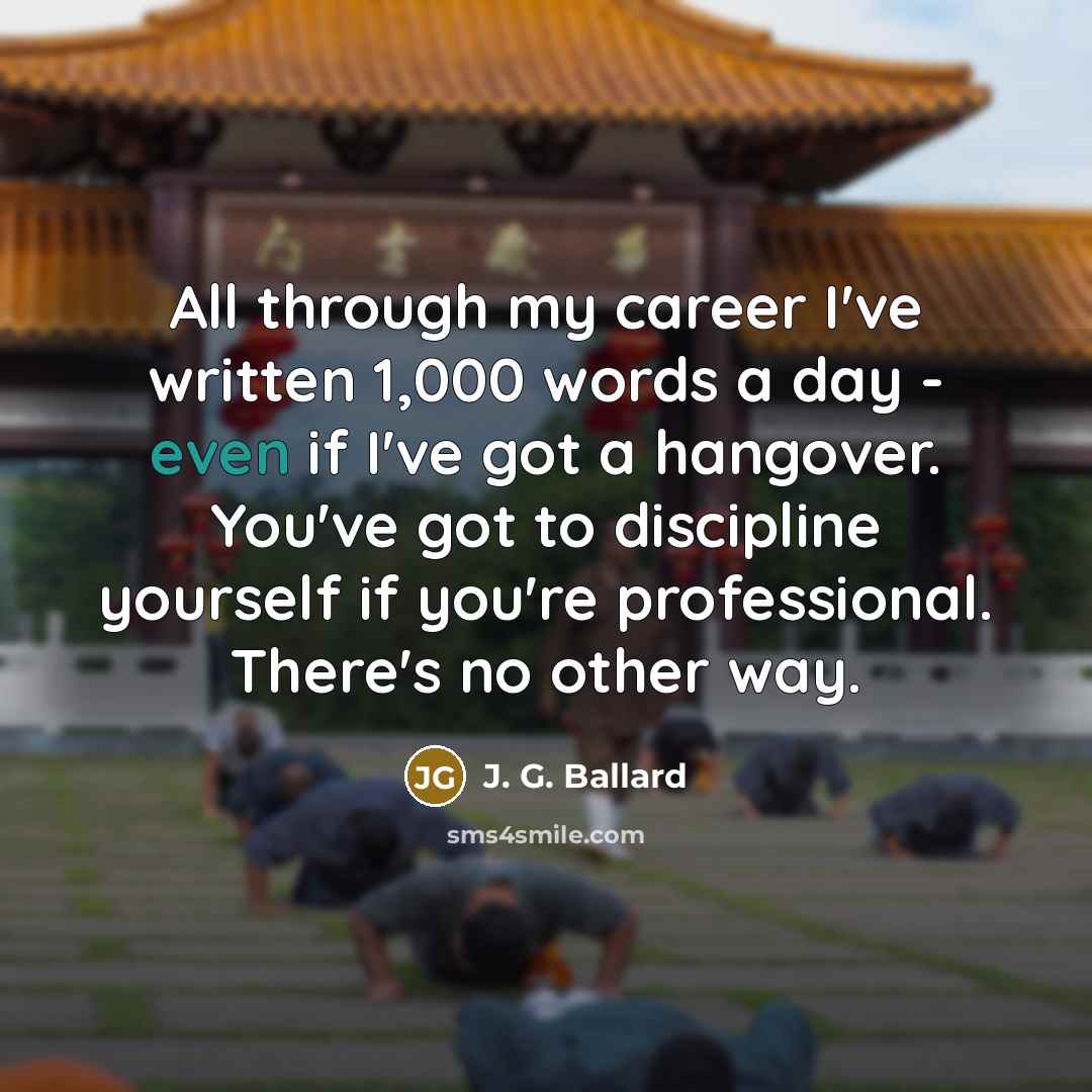 “All through my career I've written 1,000 words a day…” quote by J. G. Ballard
