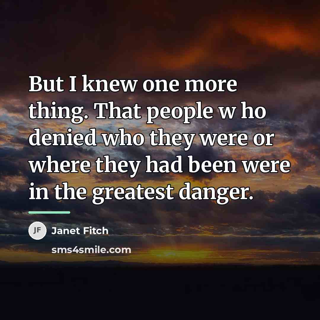 “But I knew one more thing. That people w ho…” quote by Janet Fitch