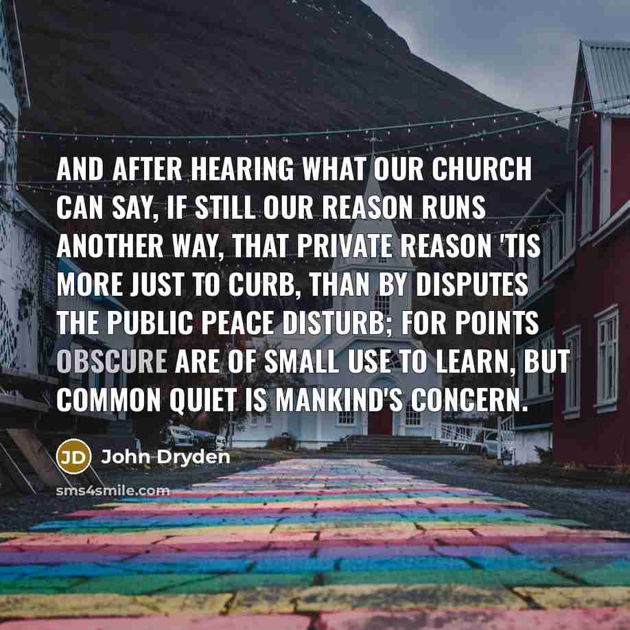 “And after hearing what our Church can say, If still…” quote by John Dryden