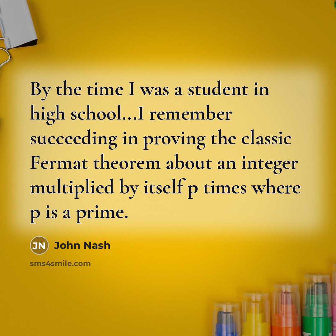 “By the time I was a student in high school...I…” quote by John Nash
