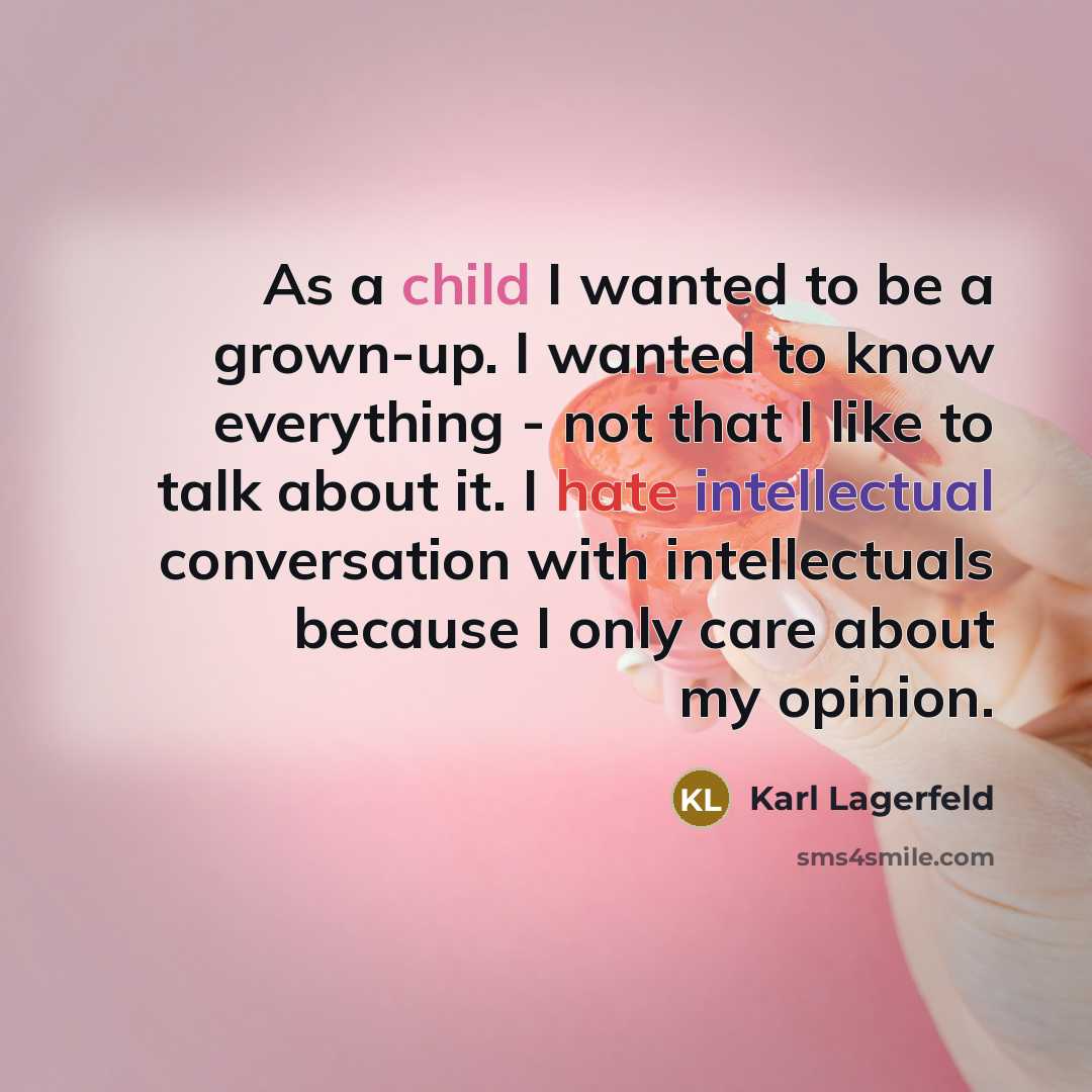 “As a child I wanted to be a grown-up. I…” quote by Karl Lagerfeld
