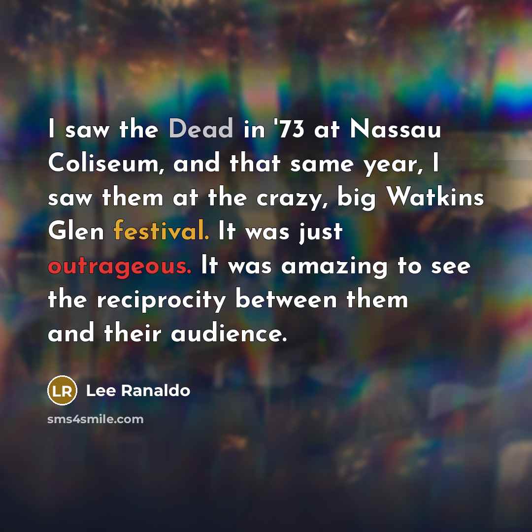 “I saw the Dead in '73 at Nassau Coliseum, and…” quote by Lee Ranaldo