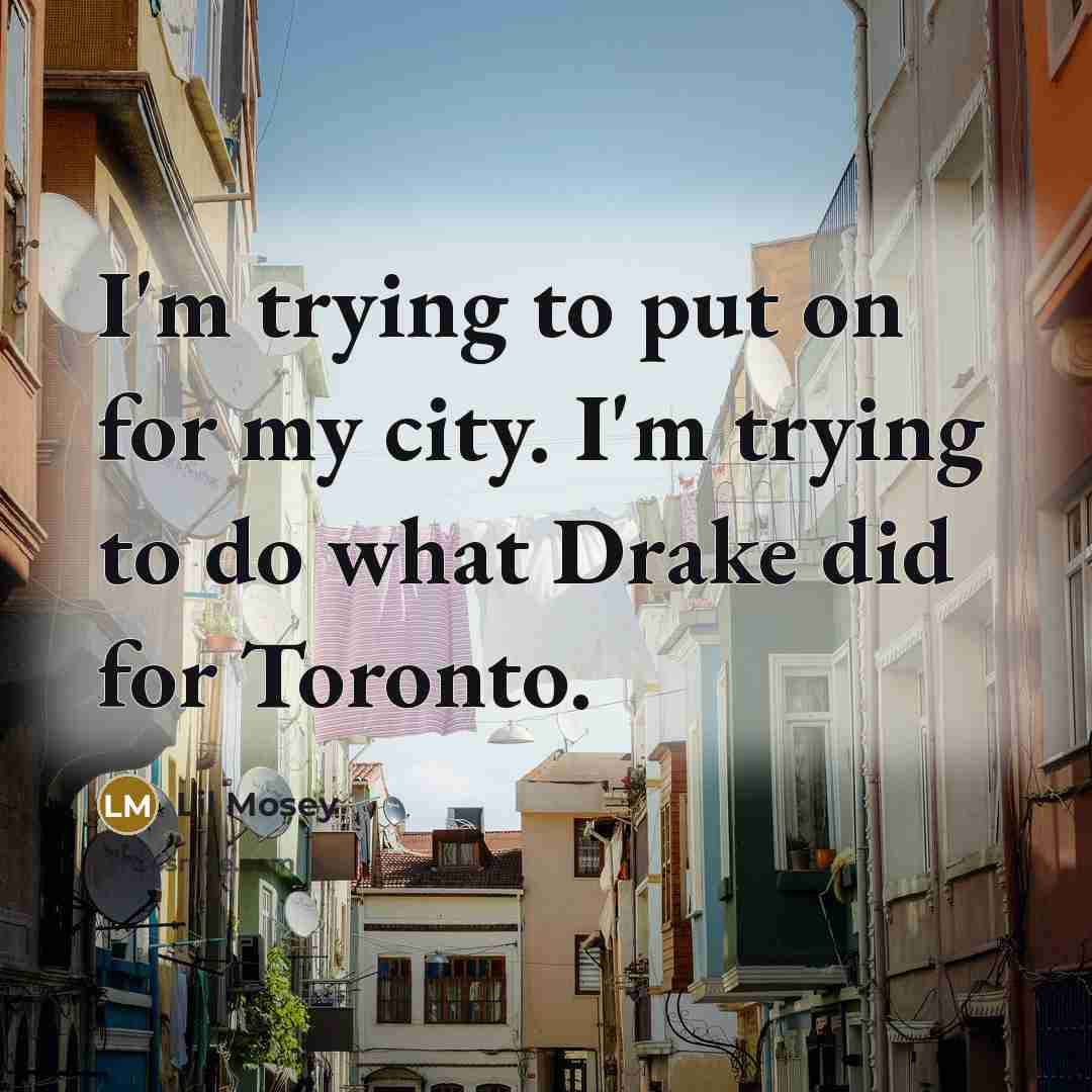 “I'm trying to put on for my city. I'm trying…” quote by Lil Mosey