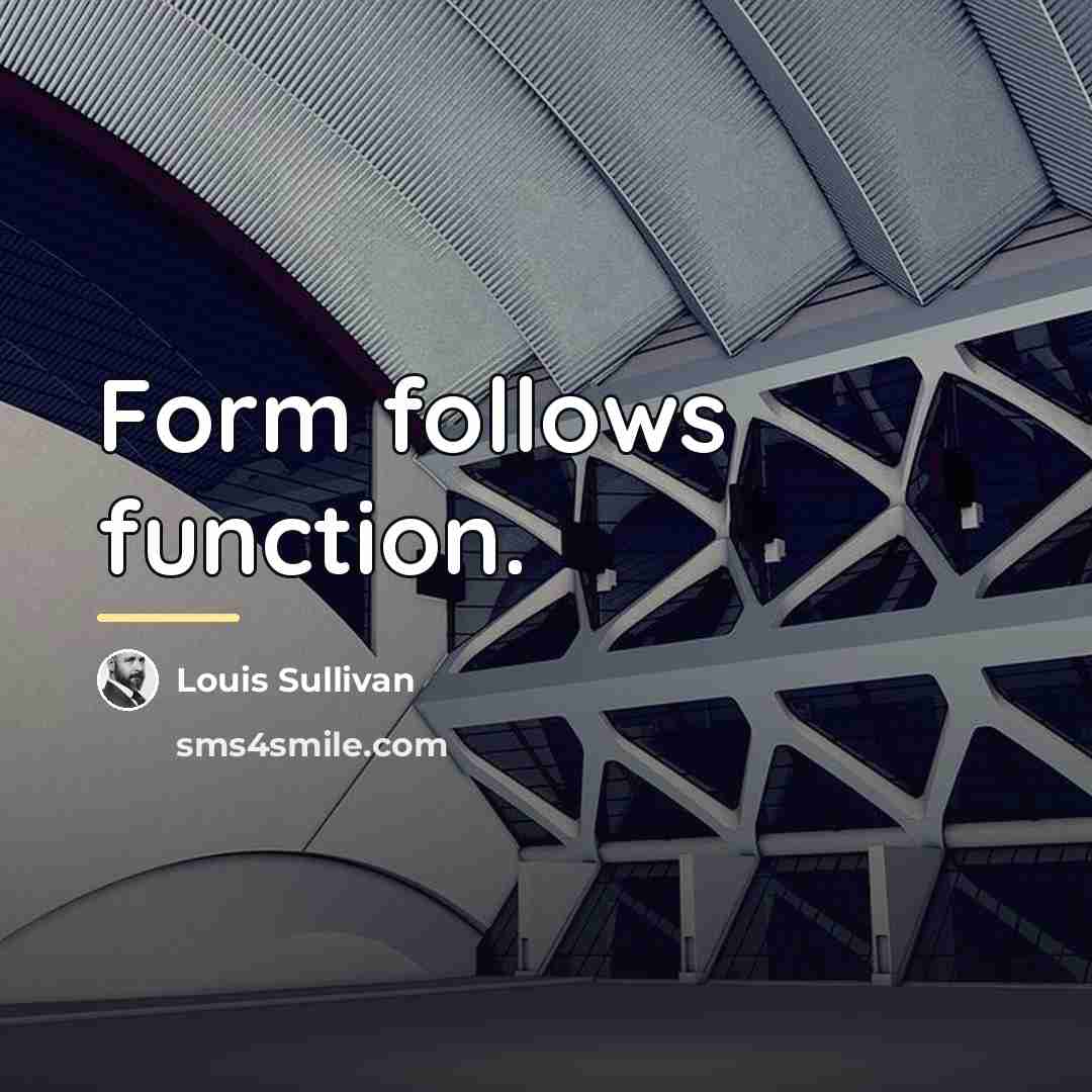 “Form follows function.…” quote by Louis Sullivan