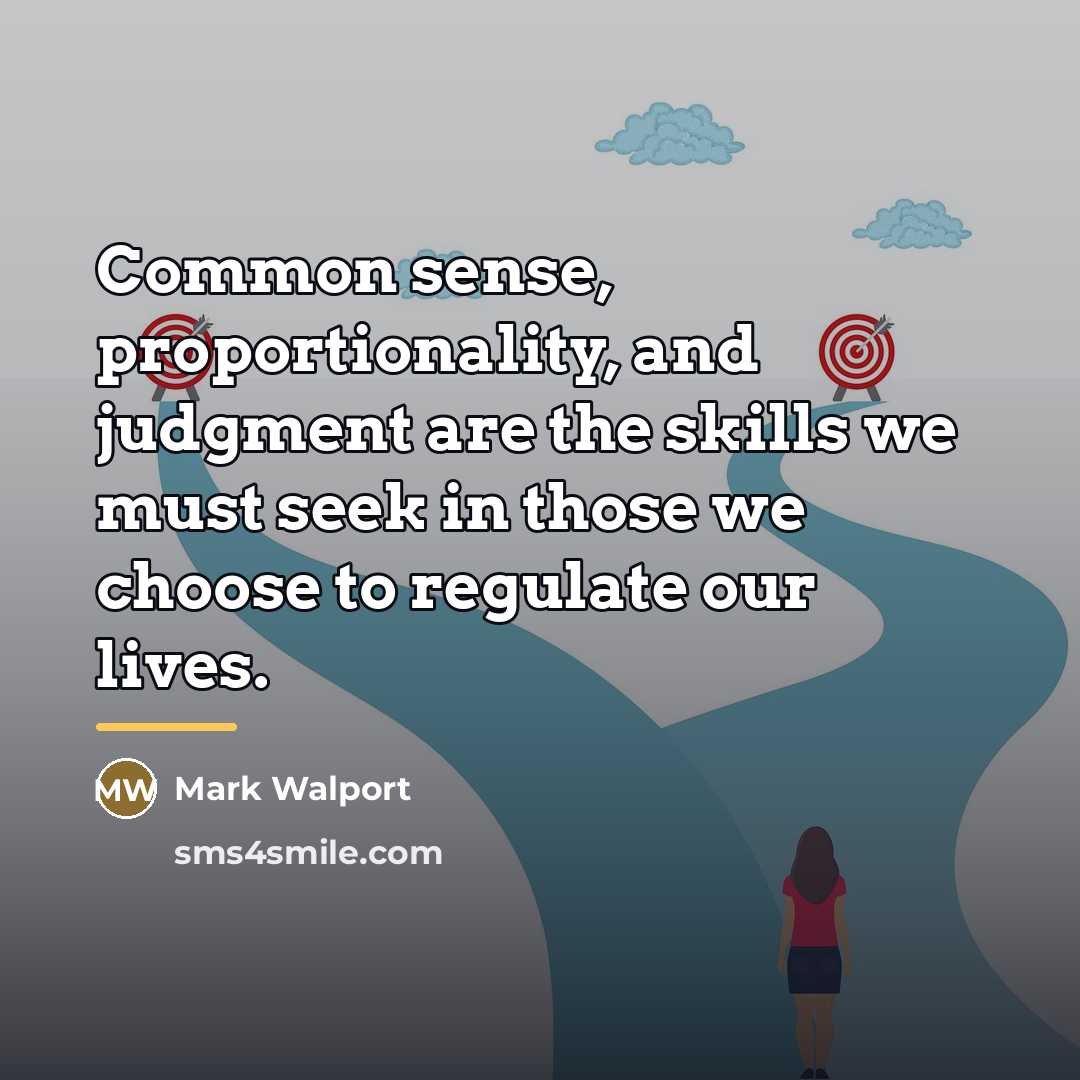 “Common sense, proportionality, and judgment are the skills we must…” quote by Mark Walport