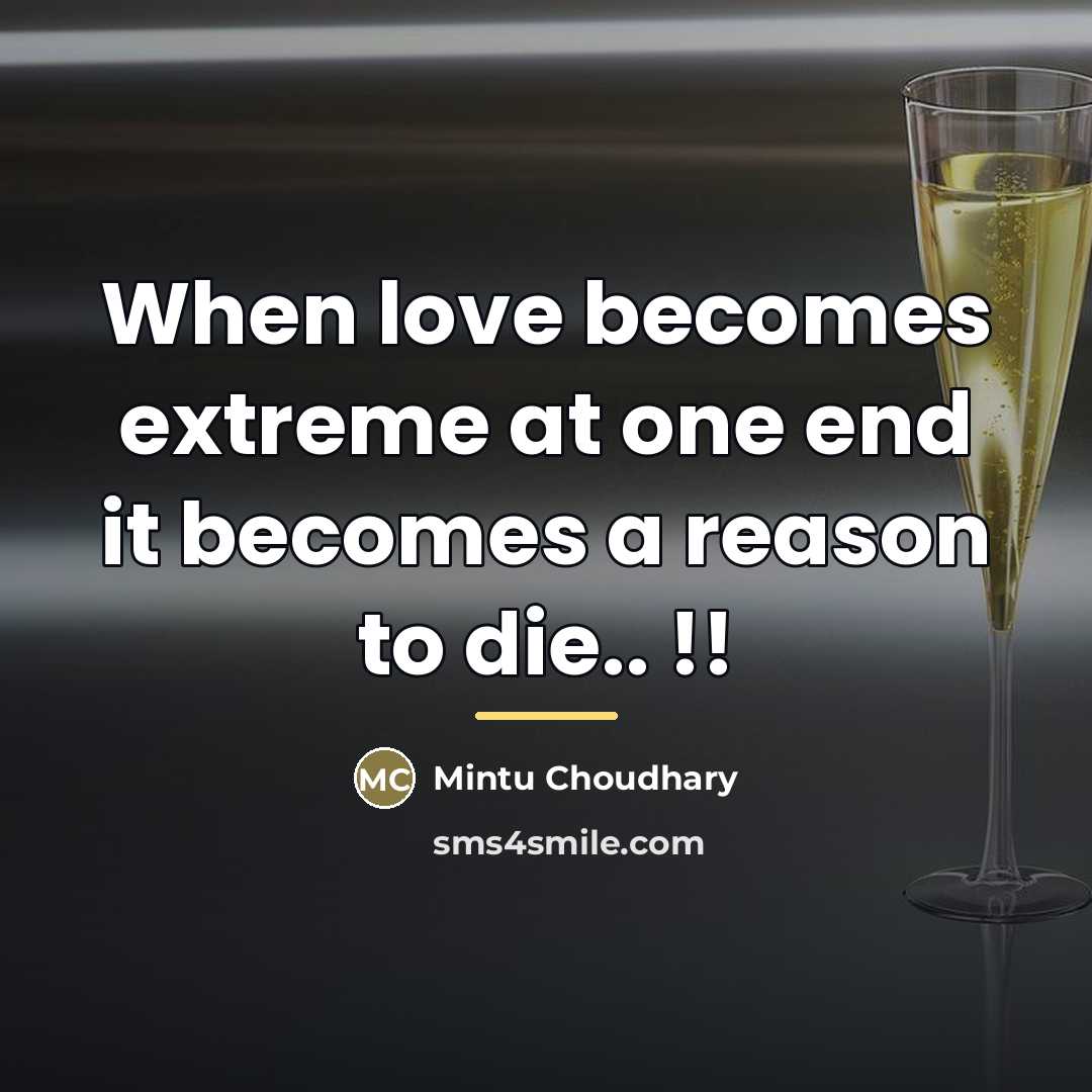 “When love becomes extreme at one end it becomes a…” quote by Mintu Choudhary