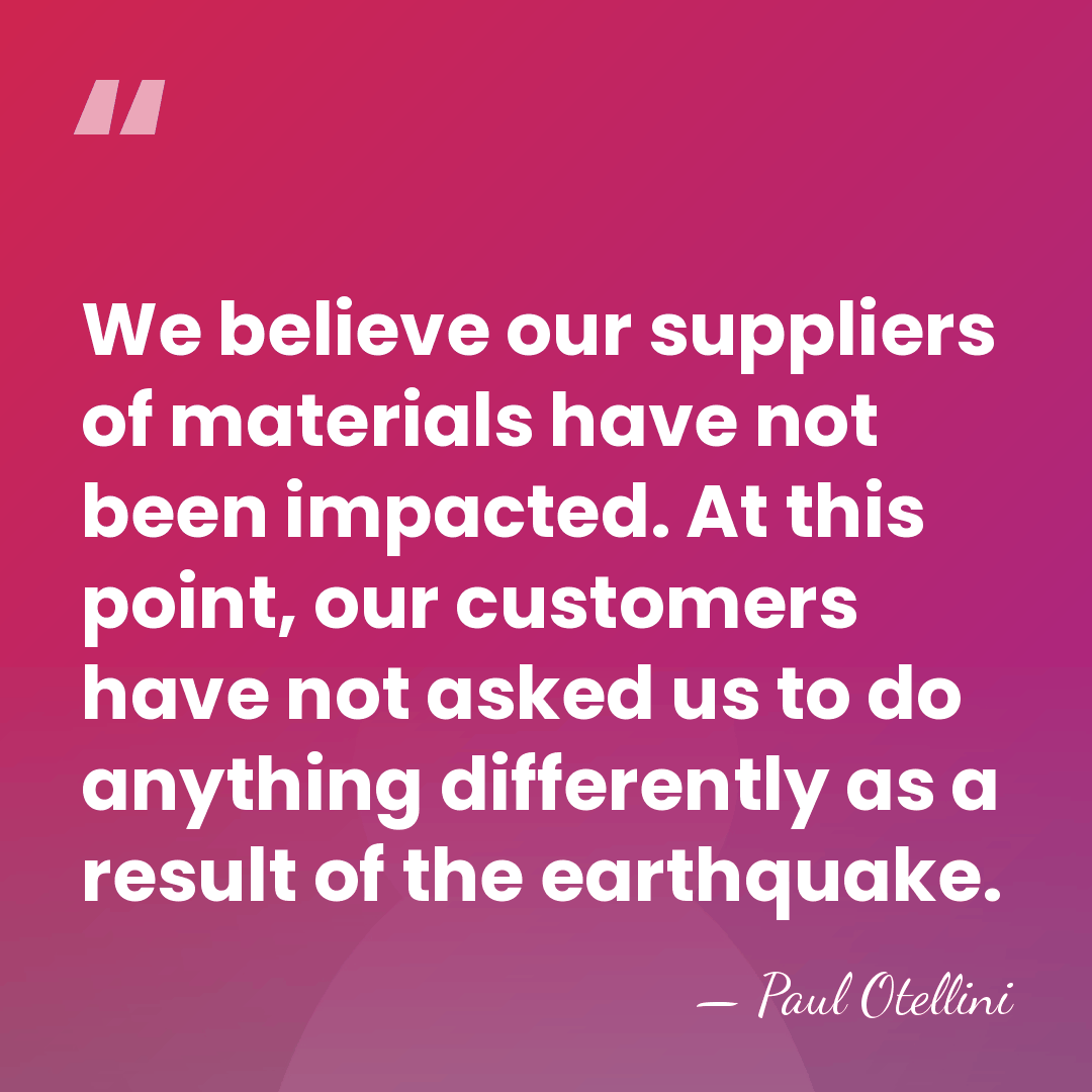 We believe our suppliers of materials have not been impacted. At this&hellip; - Paul Otellini