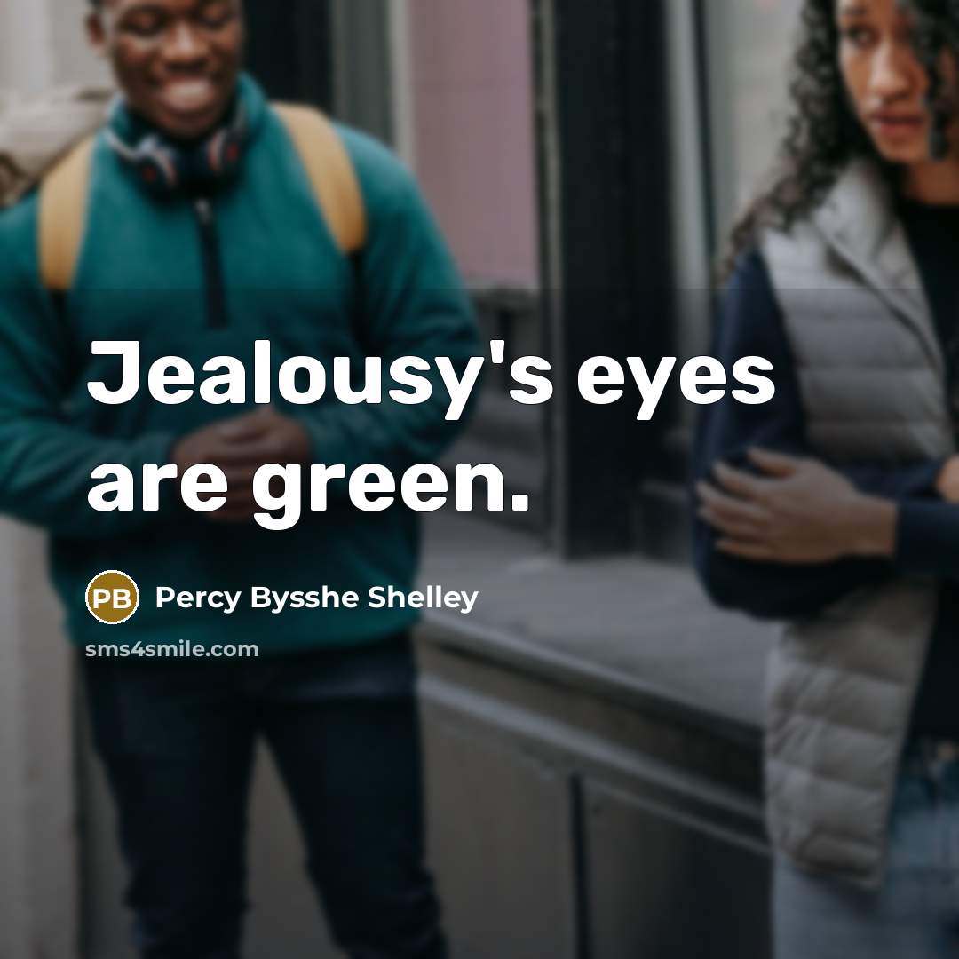 “Jealousy's eyes are green.…” quote by Percy Bysshe Shelley