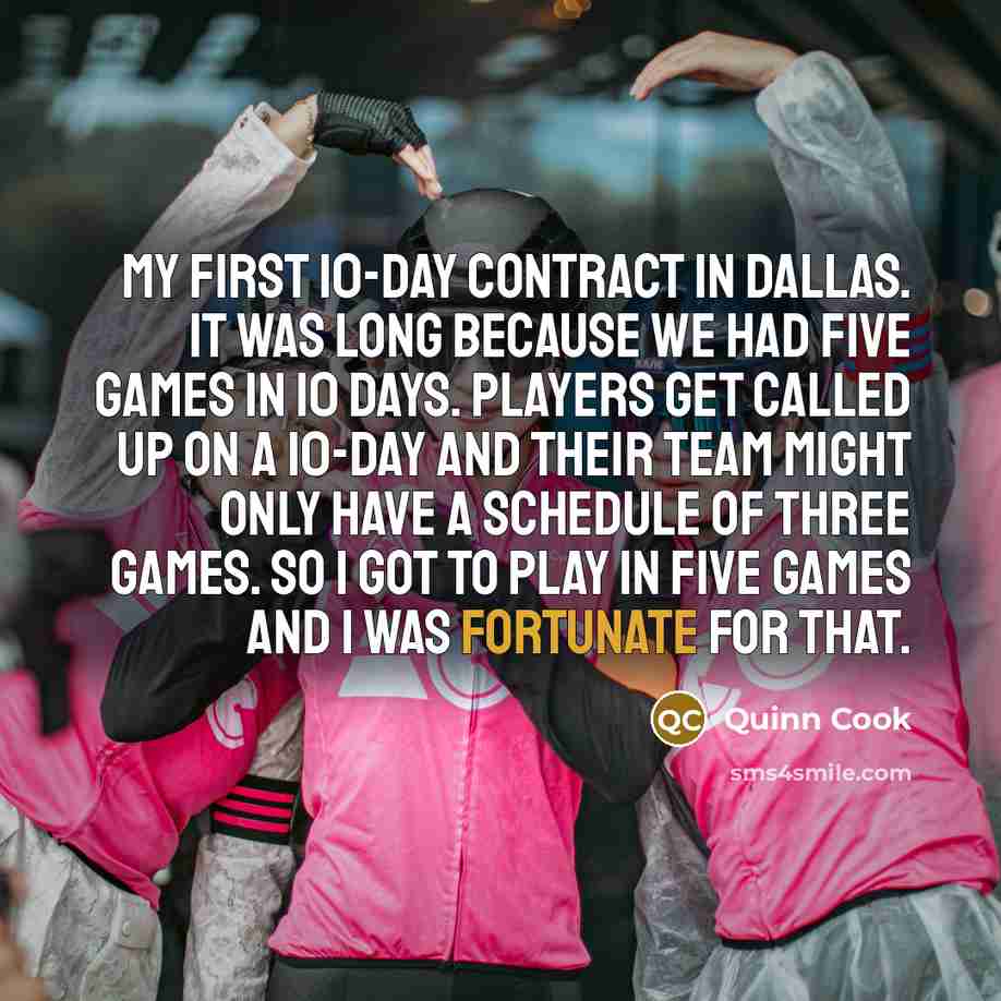“My first 10-day contract in Dallas. It was long because…” quote by Quinn Cook
