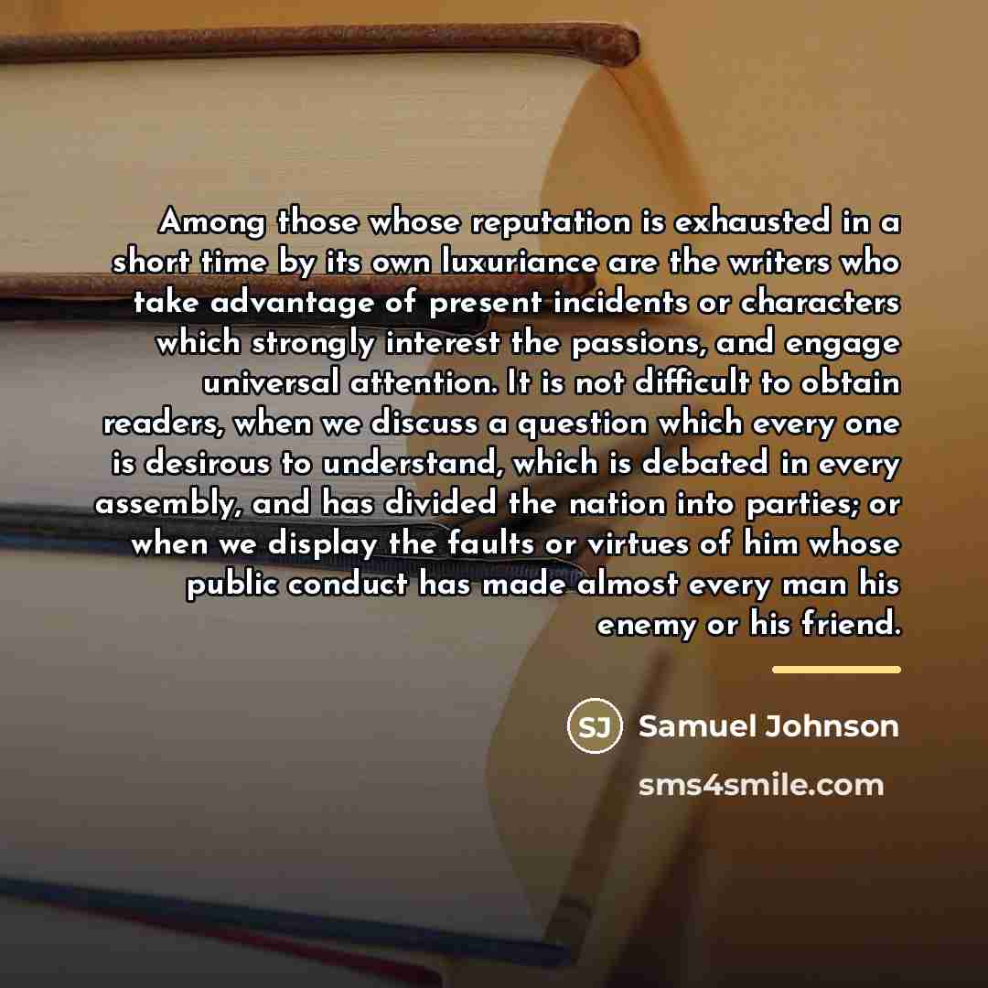 “Among those whose reputation is exhausted in a short time…” quote by Samuel Johnson