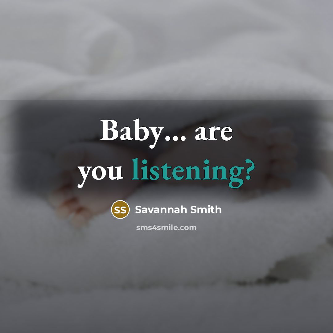 “Baby.... are you listening?…” quote by Savannah Smith