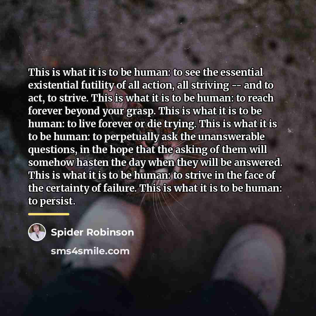 “This is what it is to be human: to see…” quote by Spider Robinson