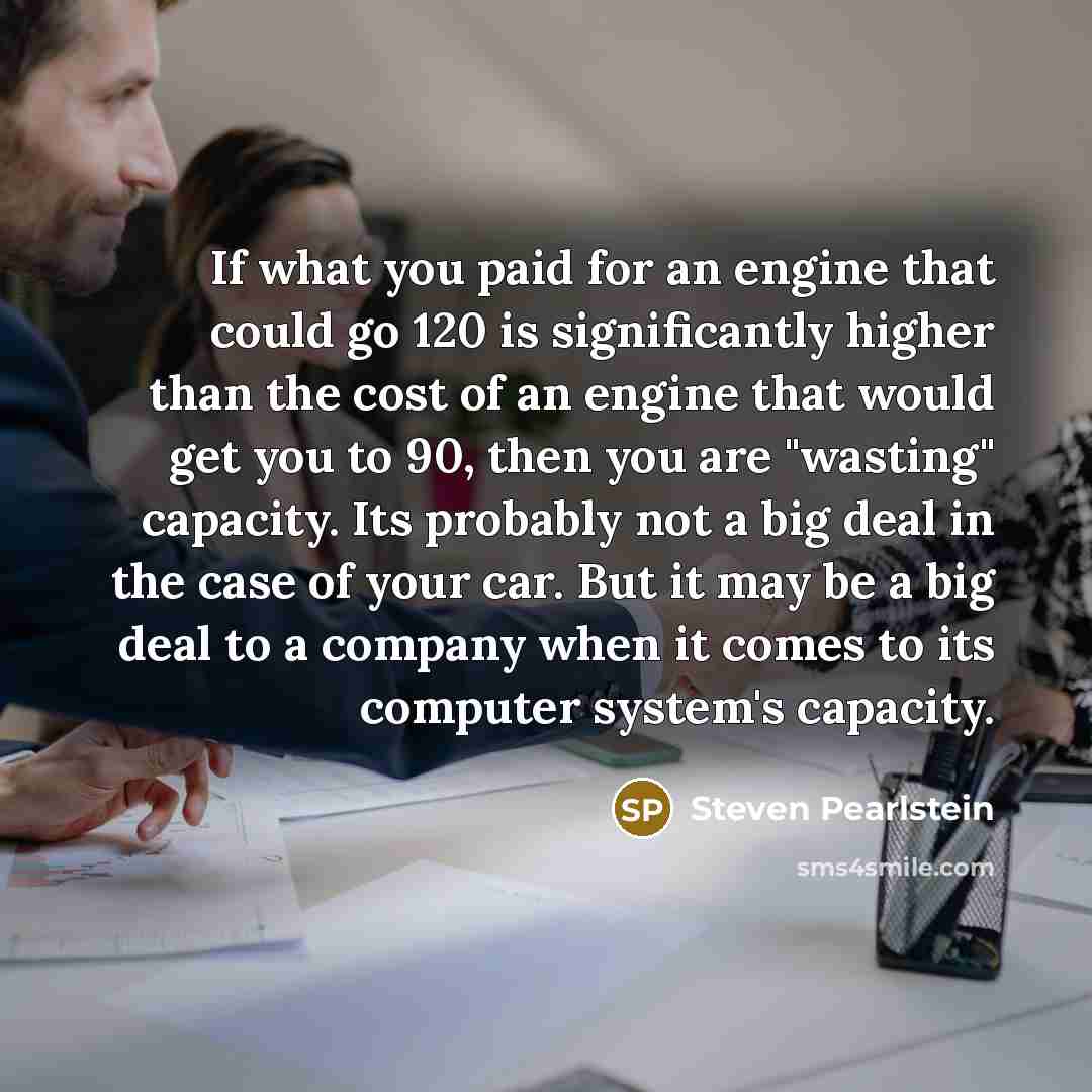 “If what you paid for an engine that could go…” quote by Steven Pearlstein