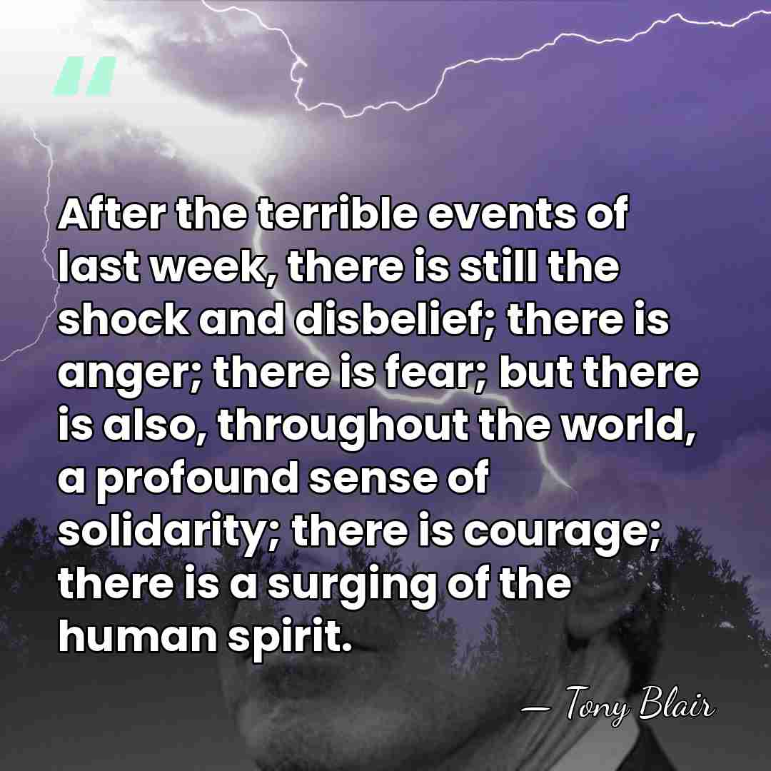 After the terrible events of last week, there is still the shock&hellip; - Tony Blair
