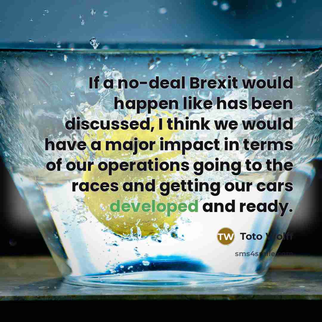“If a no-deal Brexit would happen like has been discussed,…” quote by Toto Wolff