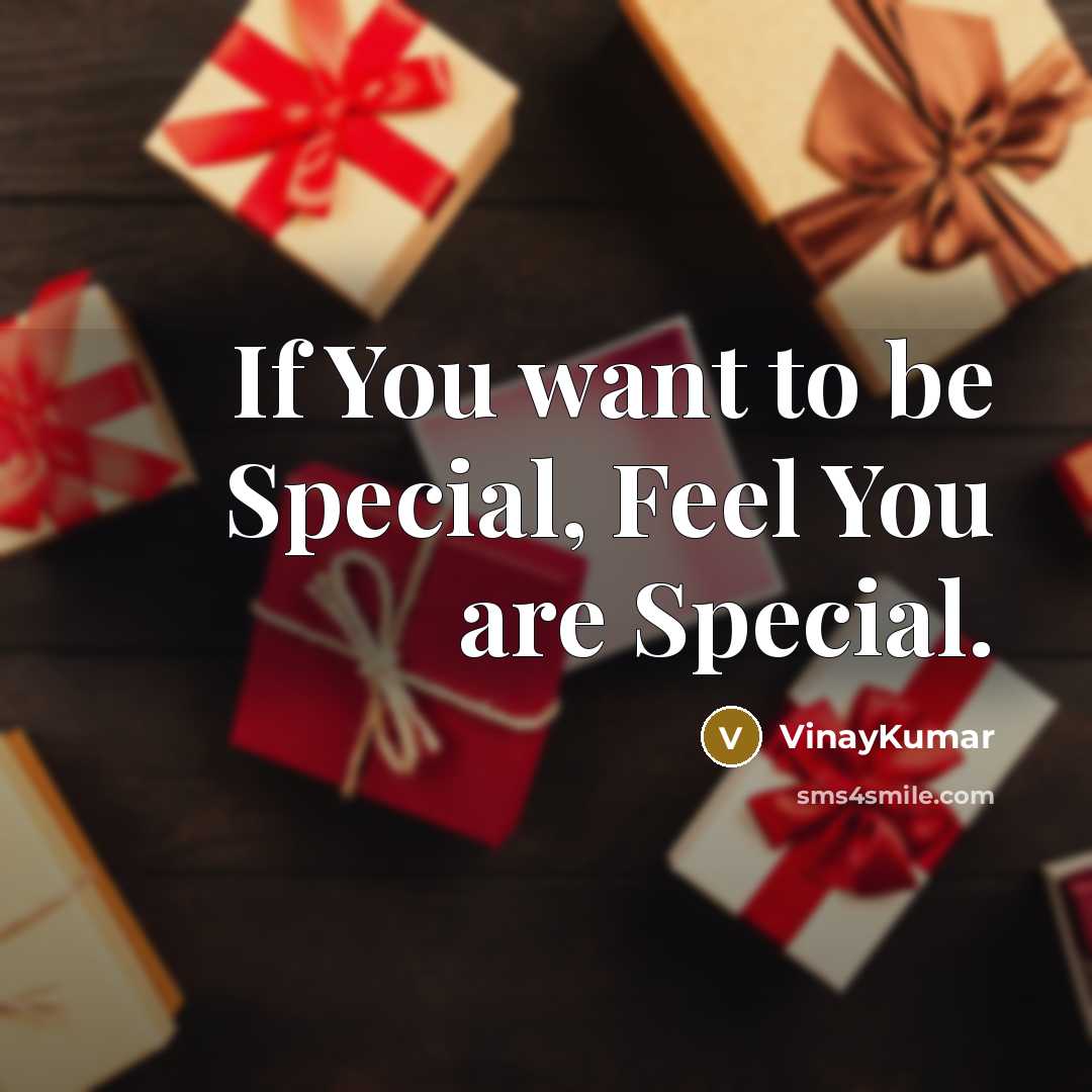 “If You want to be Special, Feel You are Special.…” quote by VinayKumar