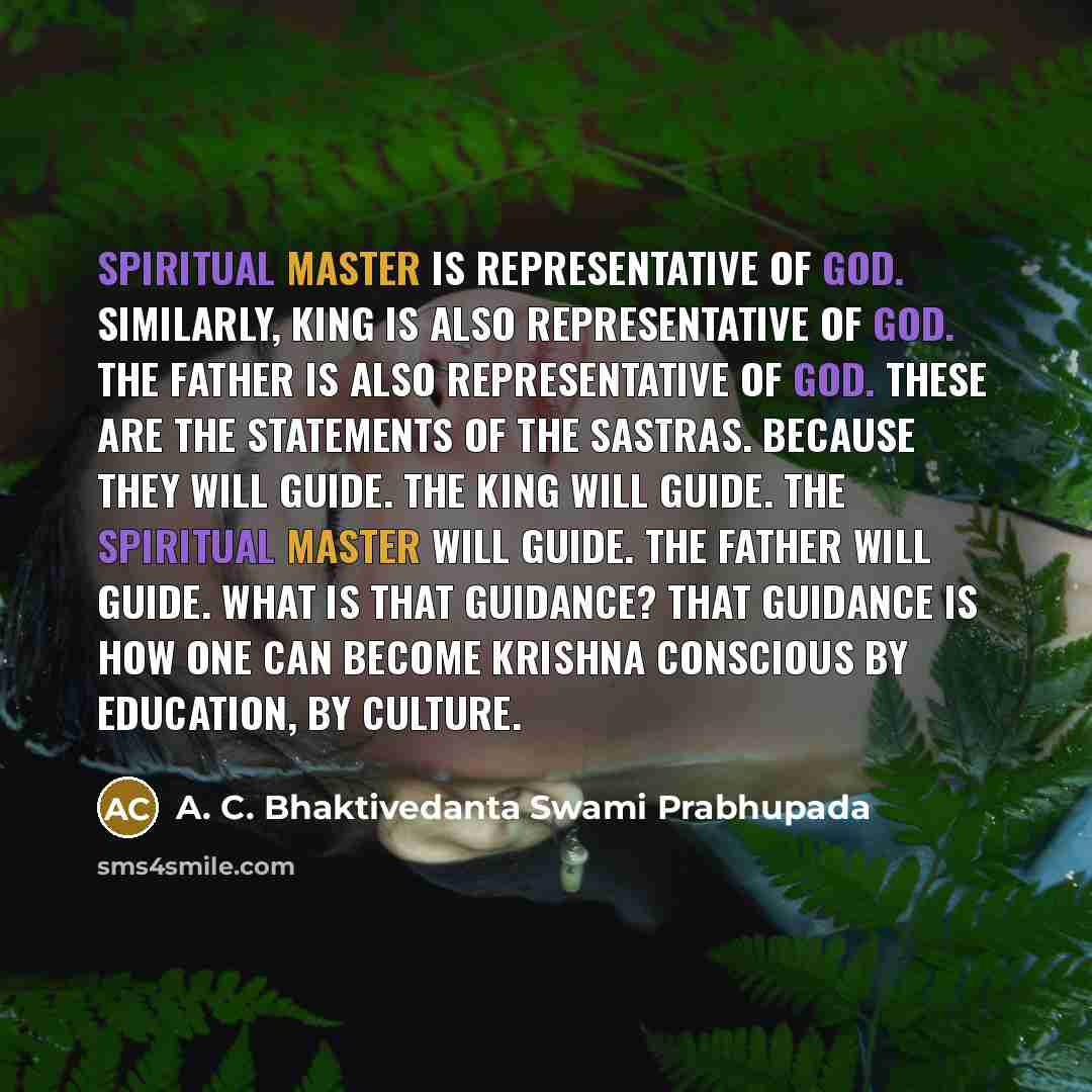 “Spiritual master is representative of God. Similarly, king is also…” quote by A. C. Bhaktivedanta Swami Prabhupada