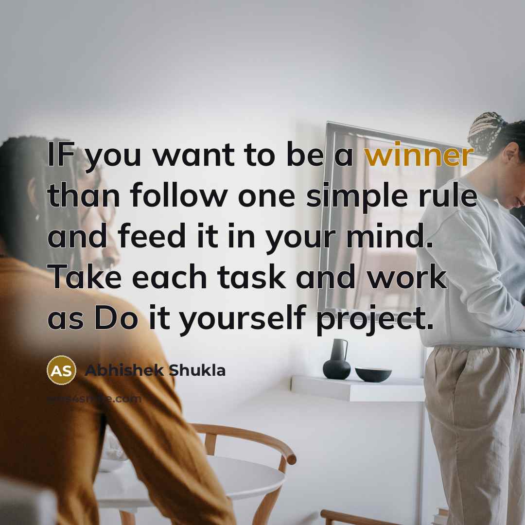 “IF you want to be a winner than follow one…” quote by Abhishek Shukla