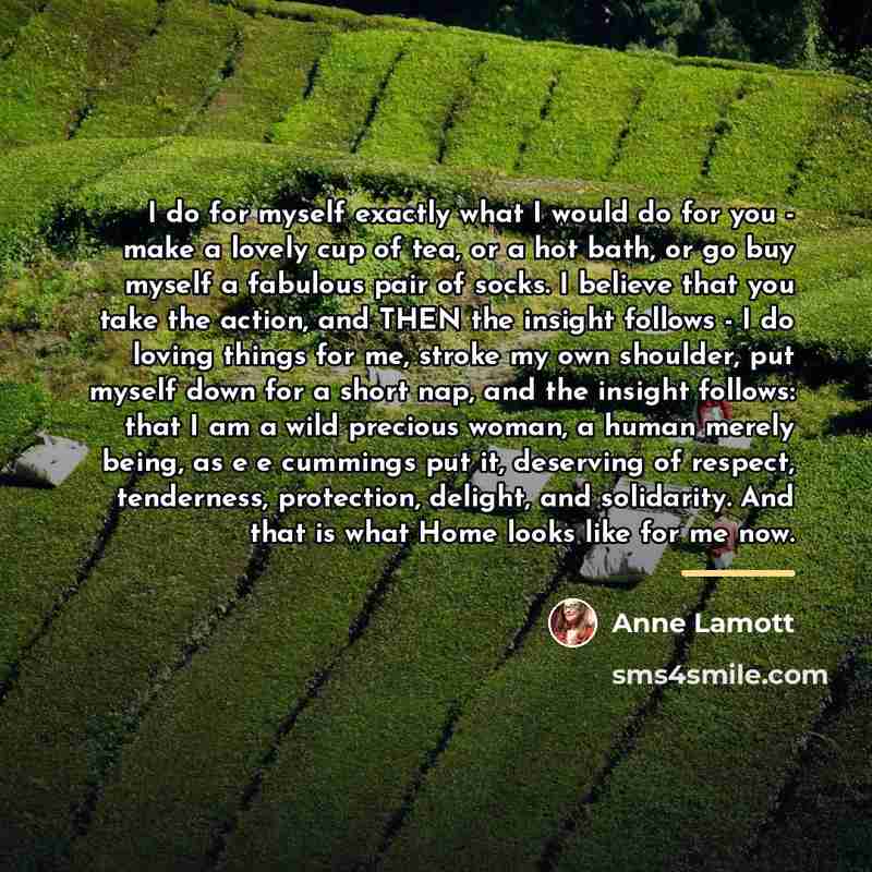 “I do for myself exactly what I would do for…” quote by Anne Lamott