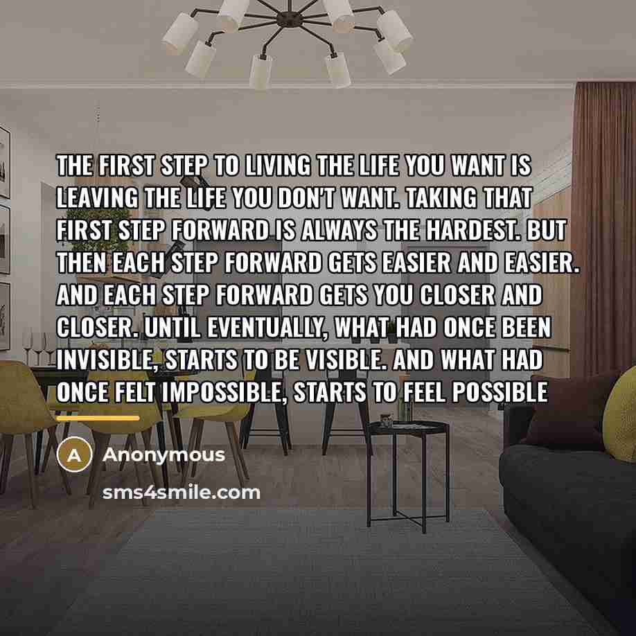“The first step to living the life you want is…” quote by Anonymous