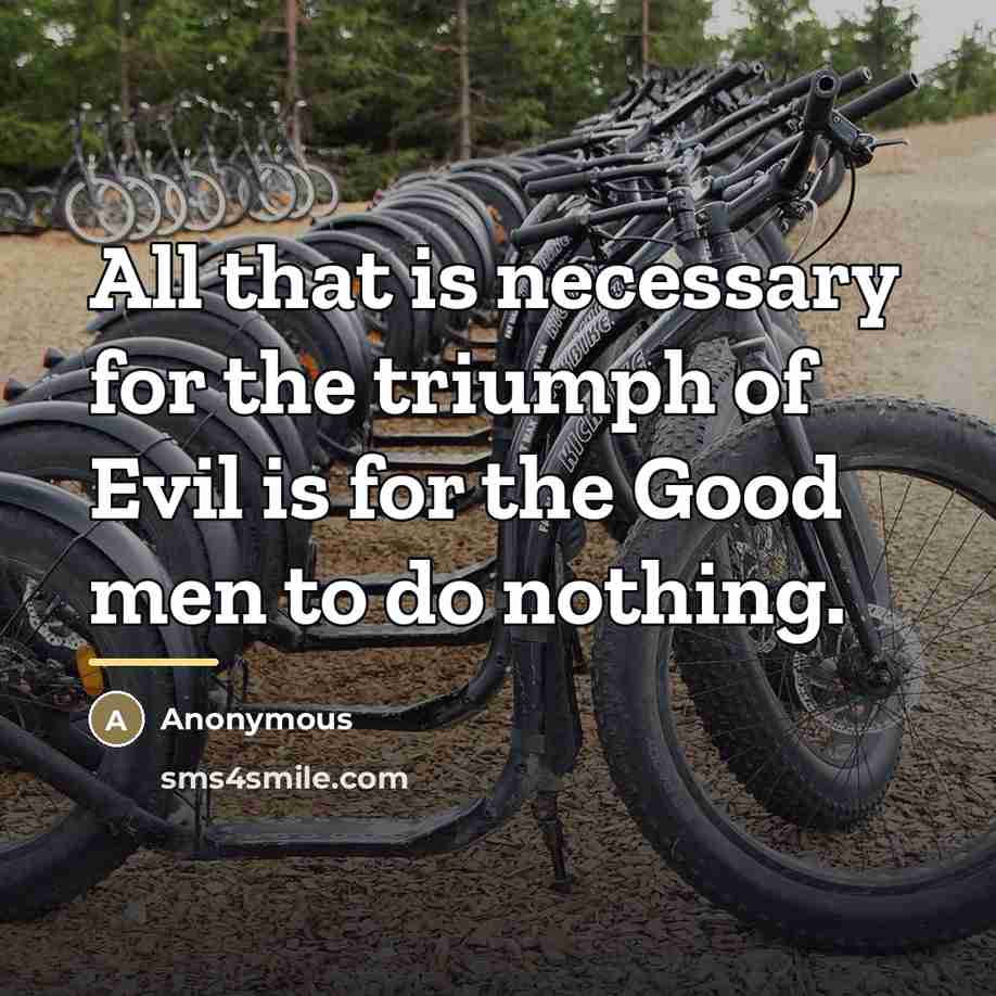 “All that is necessary for the triumph of Evil is…” quote by Anonymous