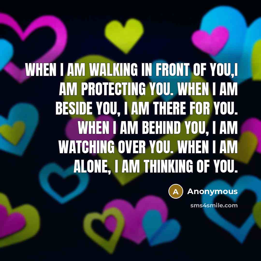 “When I am walking in front of you,i am protecting…” quote by Anonymous