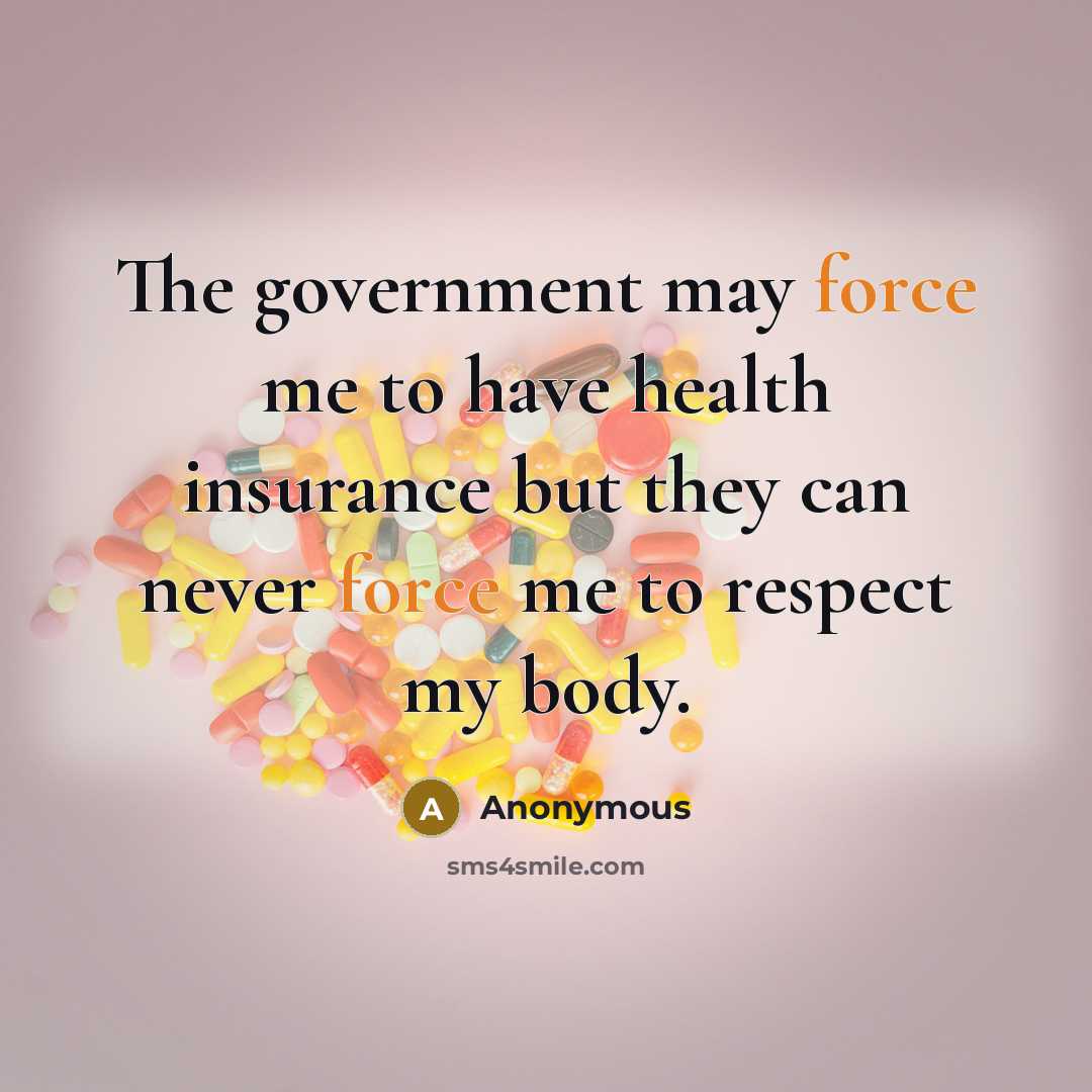 “The government may force me to have health insurance but…” quote by Anonymous