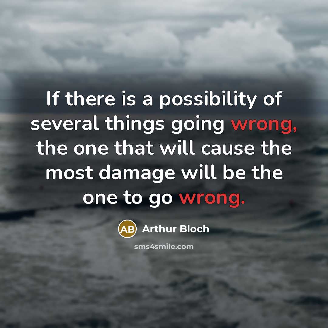 “If there is a possibility of several things going wrong,…” quote by Arthur Bloch