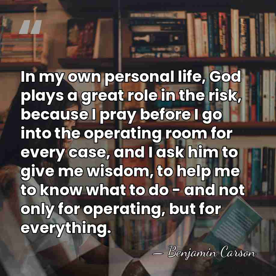 In my own personal life, God plays a great role in the&hellip; - Benjamin Carson