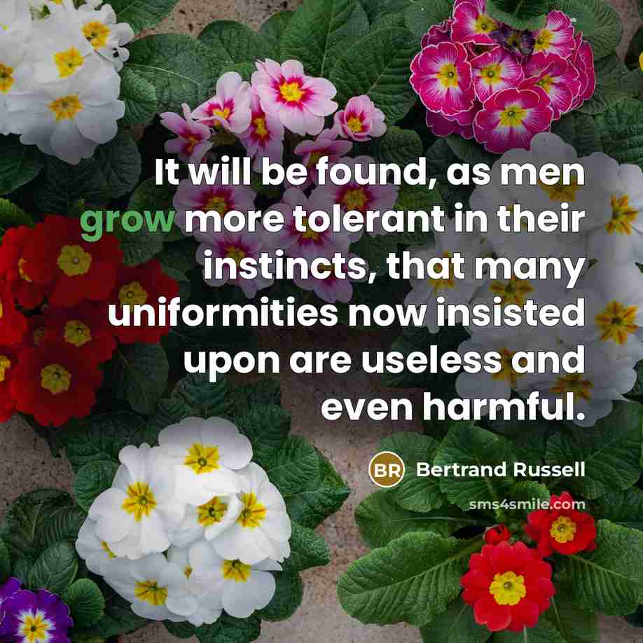 “It will be found, as men grow more tolerant in…” quote by Bertrand Russell