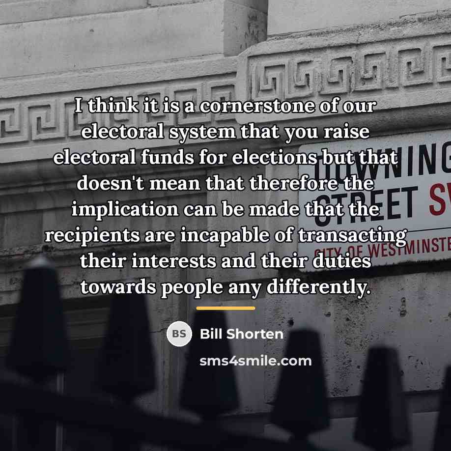 “I think it is a cornerstone of our electoral system…” quote by Bill Shorten