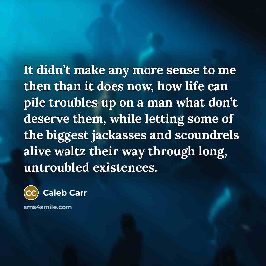“It didn’t make any more sense to me then than…” quote by Caleb Carr