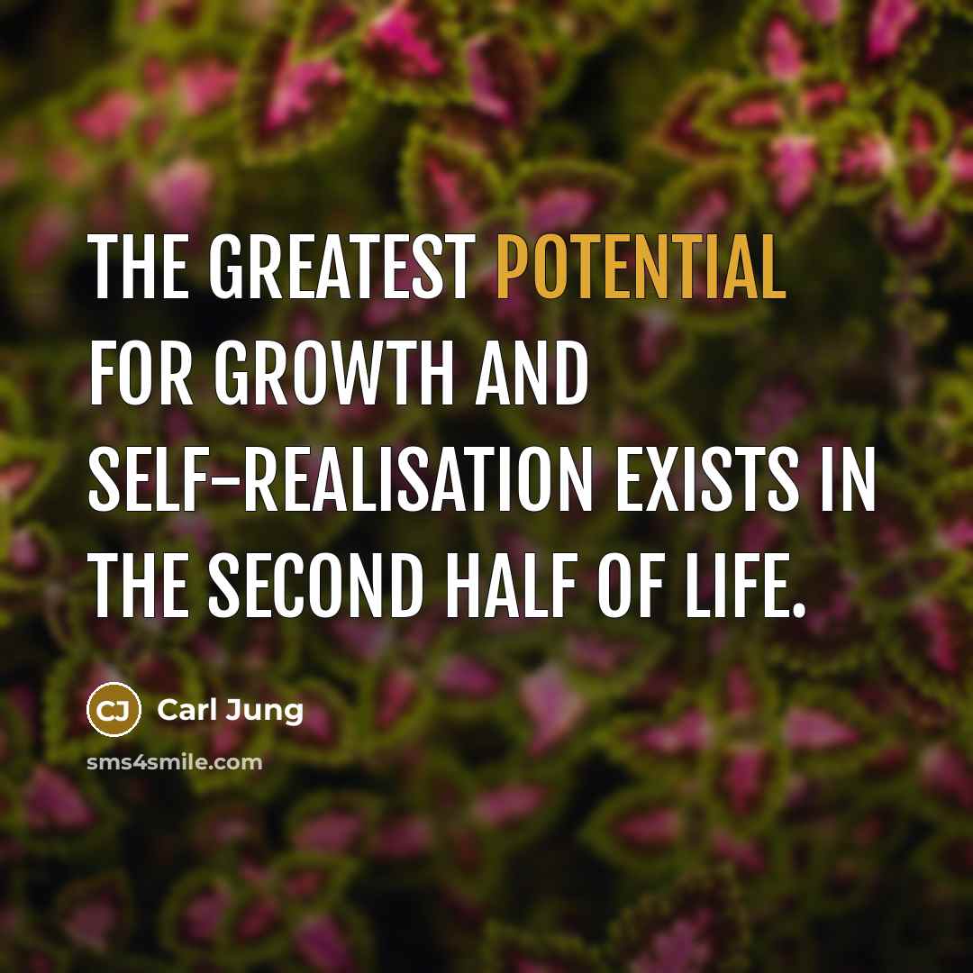“The greatest potential for growth and self-realisation exists in the…” quote by Carl Jung
