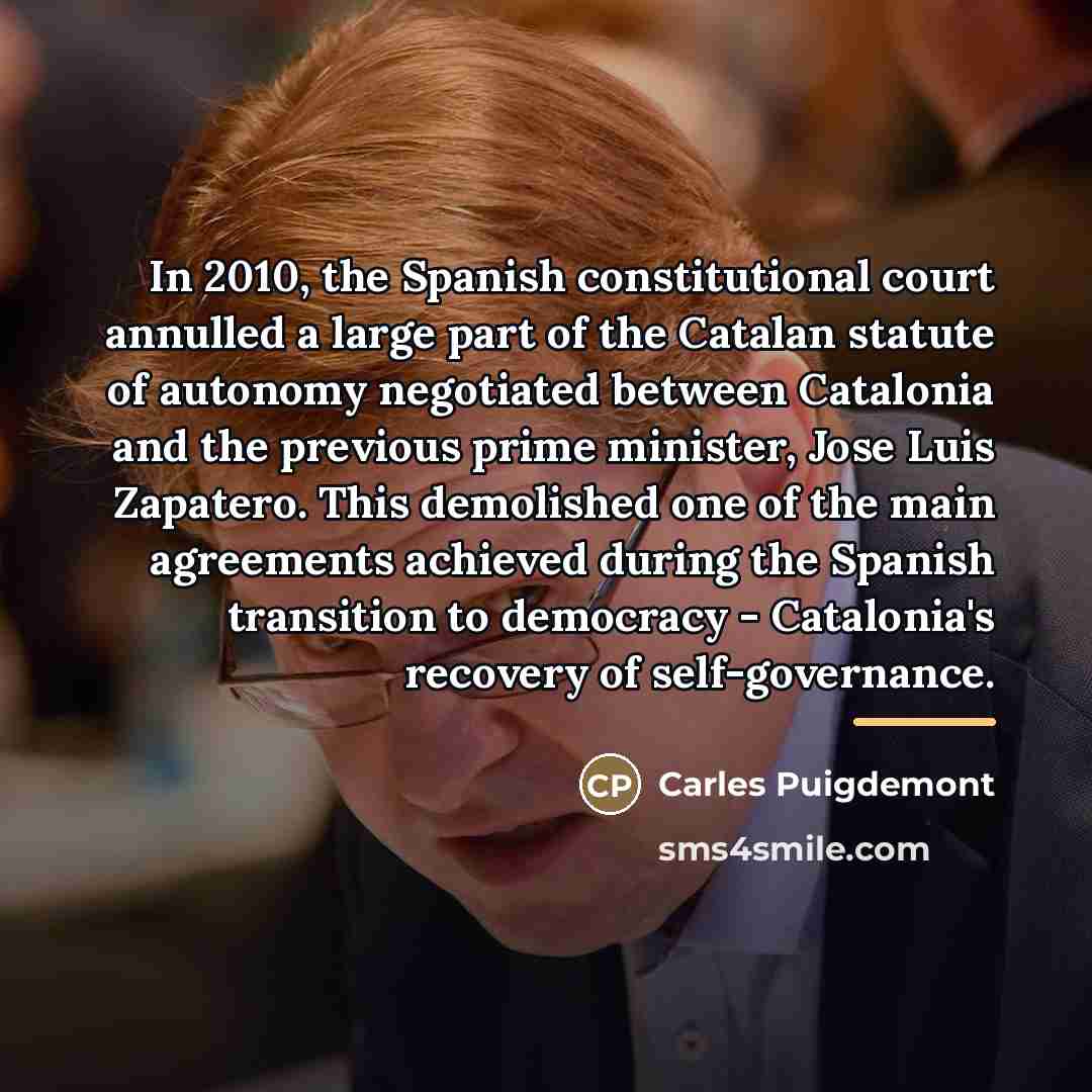 “In 2010, the Spanish constitutional court annulled a large part…” quote by Carles Puigdemont